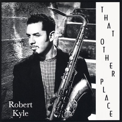 Robert Kyle/That Other Place
